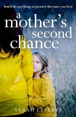 A Mother&rsquo;s Second Chance - Sarah Lefebve