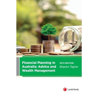 Financial Planning in Australia: Advice and Wealth Management -  S Taylor