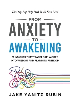 From Anxiety to Awakening - Jake Yanitz Rubin