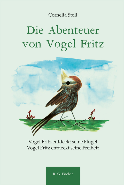 Die Abenteuer von Vogel Fritz - Cornelia Stoll