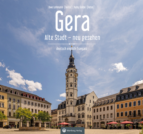 Gera - Alte Stadt - neu gesehen - Uwe Lehmann, Ruby Golde