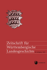 Zeitschrift f&uuml;r W&uuml;rttembergische Landesgeschichte 84 (2025) - 