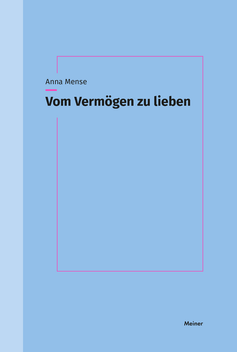 Vom Vermögen zu lieben - Anna Mense