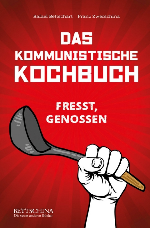 Das kommunistische Kochbuch - Rafael Bettschart