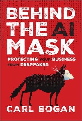 Behind the AI Mask - Carl Bogan