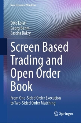 Screen Based Trading and Open Order Book - Otto Loistl, Georg Behm, Sascha Bakry