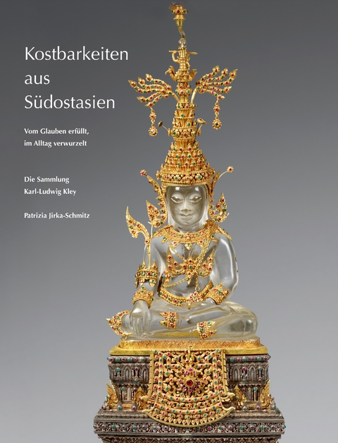 Kostbarkeiten aus S&uuml;dostasien - Patrizia Jirka-Schmitz