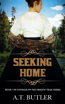 Seeking Home - A T Butler