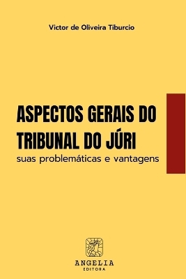 Aspectos Gerais Do Tribunal Do J&uacute;ri - Victor de Oliveira Tiburcio