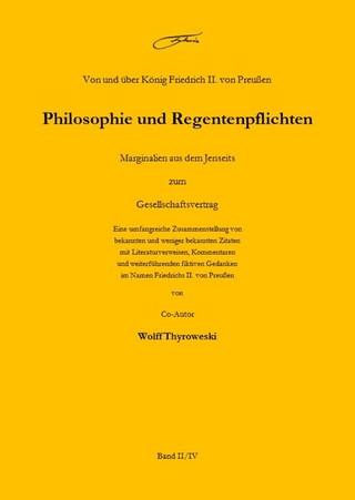 Philosophie und Regentenpflichten - Band II von IV
