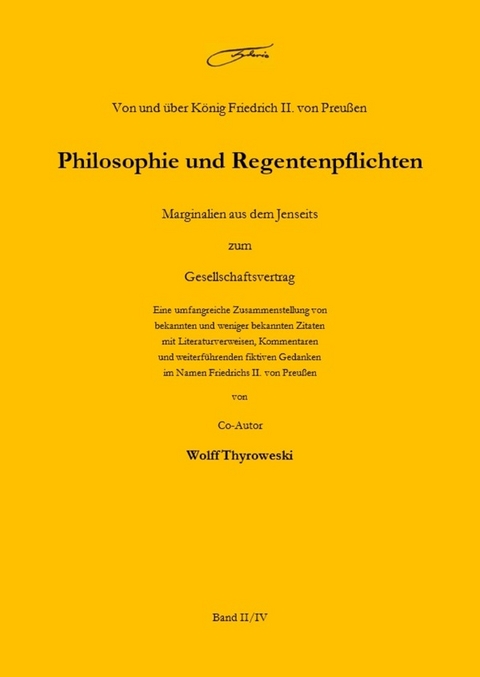 Philosophie und Regentenpflichten - Band II von IV - Wolff Thyroweski