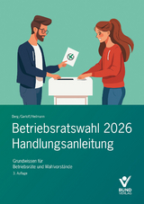 Betriebsratswahl 2026 Handlungsanleitung - Peter Berg, Micha Heilmann, Gr&eacute;gory Garloff