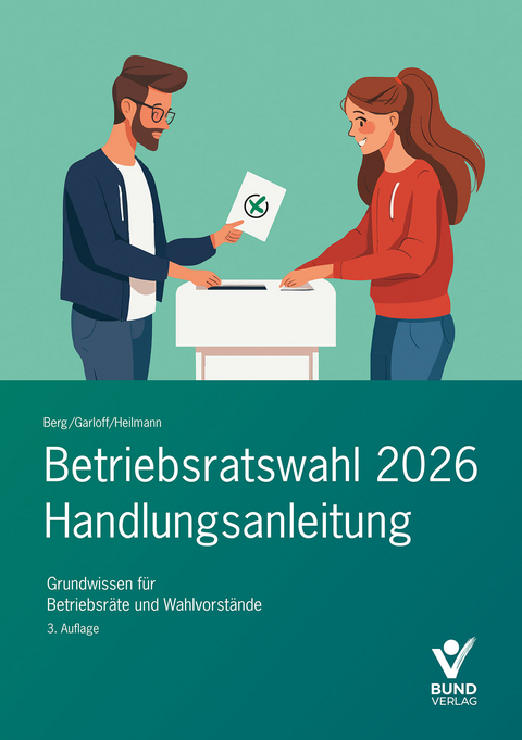 Betriebsratswahl 2026 Handlungsanleitung - Peter Berg, Micha Heilmann, Gr&eacute;gory Garloff