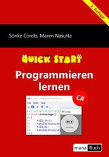 Programmieren lernen Quick Start C# - Sönke Cordts, Maren Nasutta