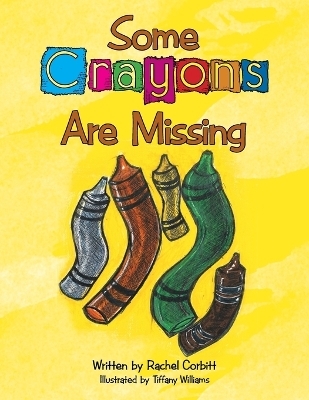 Some Crayons Are Missing - Rachel Corbitt