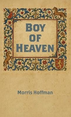 Boy of Heaven - Morris Hoffman