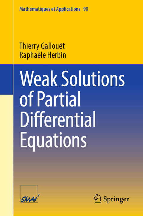 Weak Solutions of Partial Differential Equations - Thierry Gallou&euml;t, Rapha&egrave;le Herbin