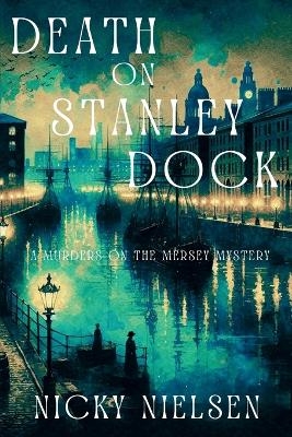 Death on Stanley Dock - Nicky Nielsen