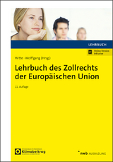 Lehrbuch des Zollrechts der Europäischen Union - Karina Witte, Wemmer Benedikt, Joachim Ritz, Manuel Sieben, Kerstin Harden, Natalie Alexandra Renkhoff