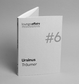 loungeaffairs #6: Ursinus. Tr&auml;umer - 