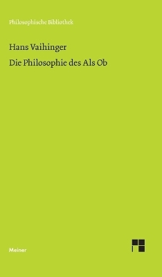 Die Philosophie des Als Ob - Hans Vaihinger