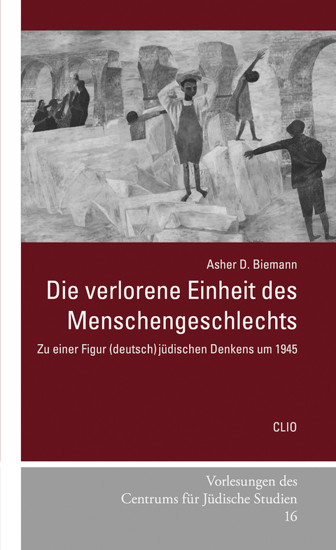 Die verlorene Einheit des Menschengeschlechts - Asher D. Biemann