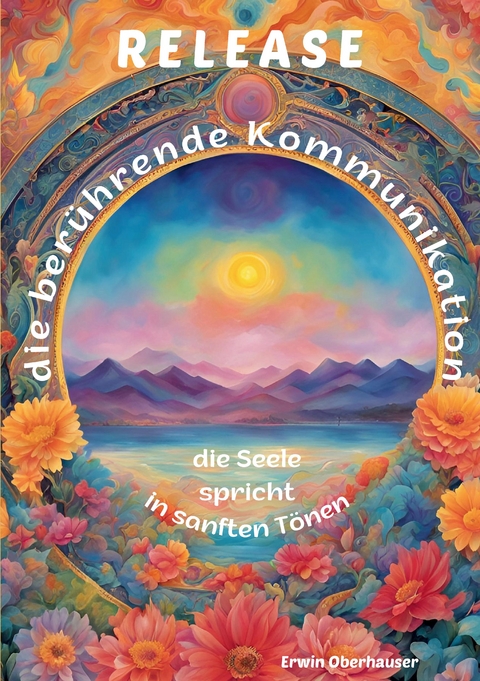 RELEASE - die ber&uuml;hrende Kommunikation - Erwin Oberhauser