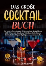 Das gro&szlig;e Cocktail Buch - Vanessa Zimmermann