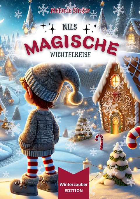 Nils magische Wichtelreise [ Winterzauber EDITION ] - Melanie Singer
