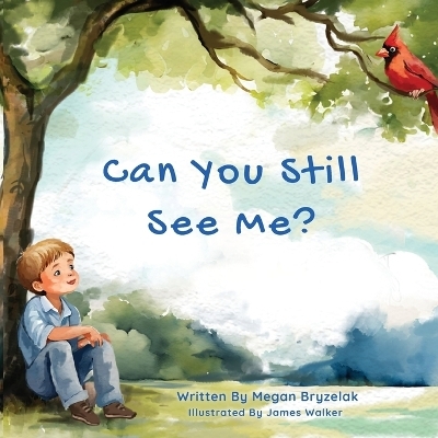Can You Still See Me? - Megan Bryzelak