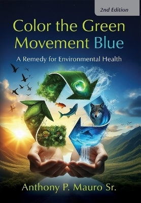 Color the Green Movement Blue - Anthony P Mauro