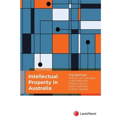 Intellectual Property in Australia - William Van Caenegem