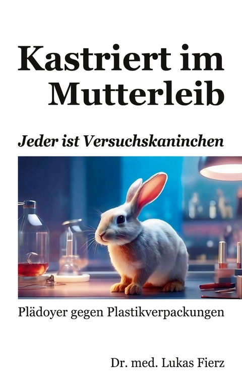 Kastriert im Mutterleib - Lukas Fierz