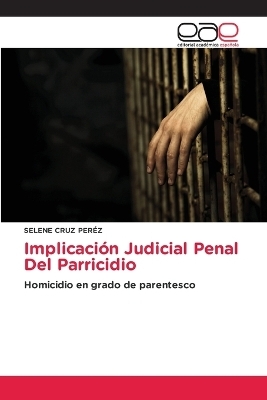Implicaci&oacute;n Judicial Penal Del Parricidio - SELENE CRUZ PER&Eacute;Z