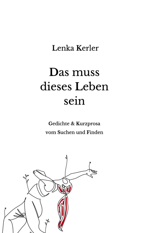 Das muss dieses Leben sein - Lenka Kerler