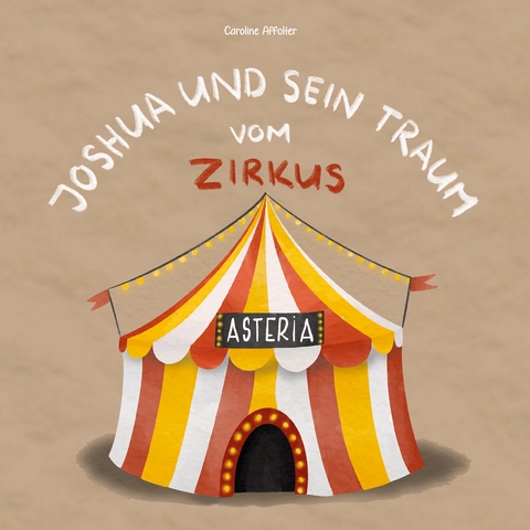 Joshua und sein Traum vom Zirkus - Caroline Affolter
