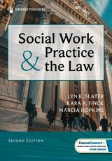 Social Work Practice and the Law - Finck, Kara R.; Hopkins, Marcía; Slater, Lyn K.