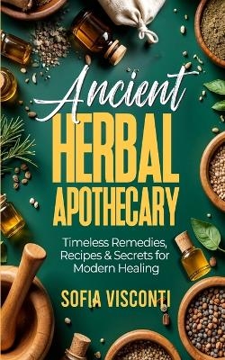 Ancient Herbal Apothecary - Sofia Visconti