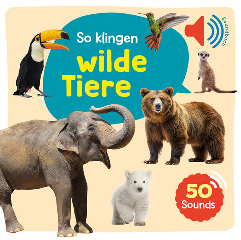 Mein gro&szlig;es Soundbuch - So klingen wilde Tiere - 