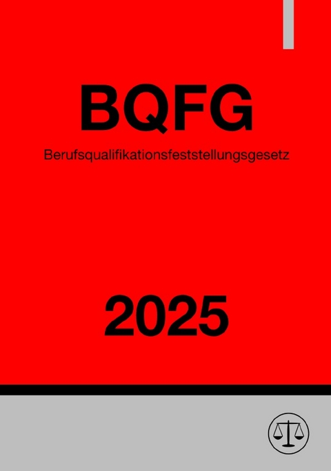 Berufsqualifikationsfeststellungsgesetz - BQFG 2025 - Gesetze24 Deutschland