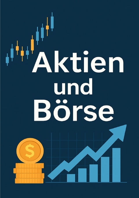 Aktien - B&ouml;rse: Eine Analyse der Situation, Basics, Trends und zuk&uuml;nftigen Entwicklungen - Dr. Maged Hassanien