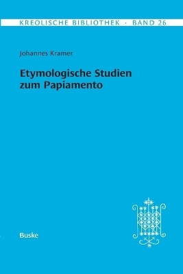 Etymologische Studien zum Papiamento - Johannes Kramer