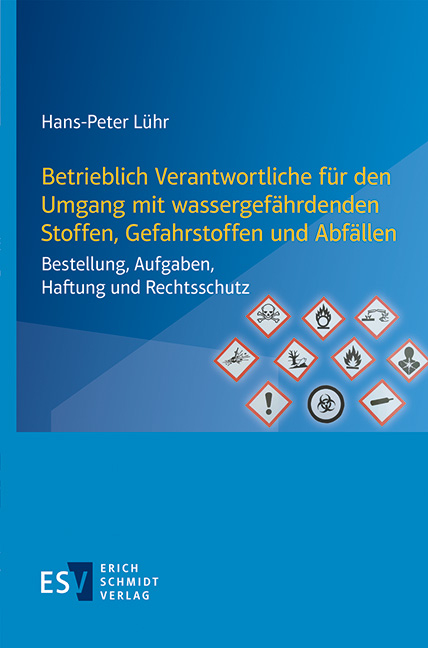 Betrieblich Verantwortliche f&uuml;r den Umgang mit wassergef&auml;hrdenden Stoffen, Gefahrstoffen und Abf&auml;llen - Hans-Peter L&uuml;hr
