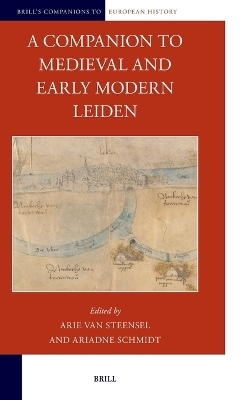 A Companion to Medieval and Early Modern Leiden