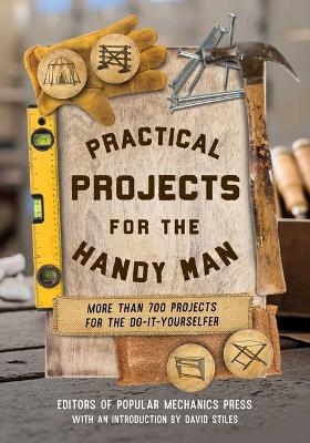 Practical Projects for the Handy Man -  Editors of Popular Mechanics Press