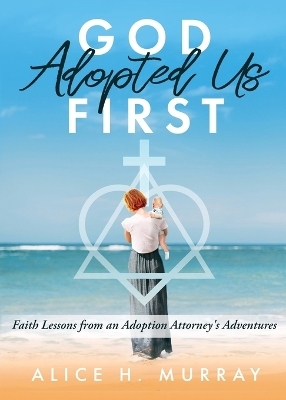 God Adopted Us First