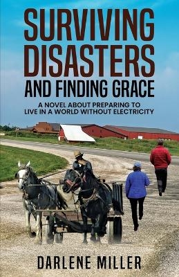 Surviving Disasters and Finding Grace - Darlene Miller