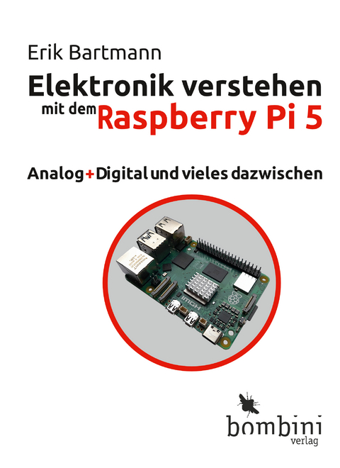 Elektronik verstehen mit dem Raspberry Pi 5 - Erik Bartmann