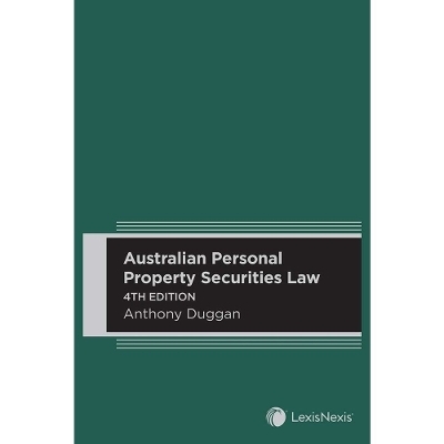 Australian Personal Property Securities Law -  A Duggan