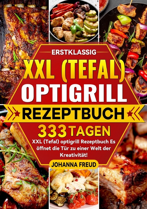 Erstklassig XXL (Tefal) optigrill Rezeptbuch - Johanna Freud